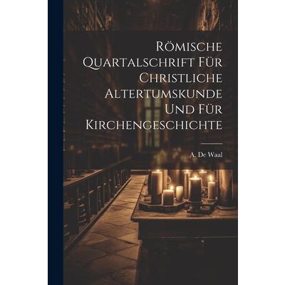 R繹mische Quartalschrift f羹r Christliche Altertumskunde und f羹r Kirchengeschichte