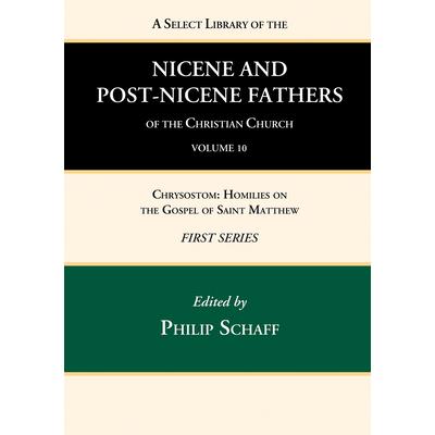 A Select Library of the Nicene and Post-Nicene Fathers of the Christian Church, First Series, Volume 10