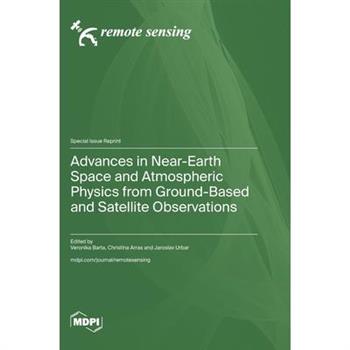 Advances in Near-Earth Space and Atmospheric Physics from Ground-Based and Satellite Observations