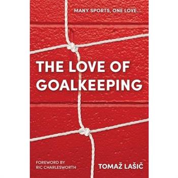 The Love of Goalkeeping