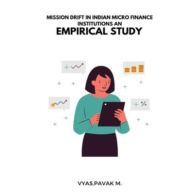 Mission drift in Indian micro finance institutions an empirical study