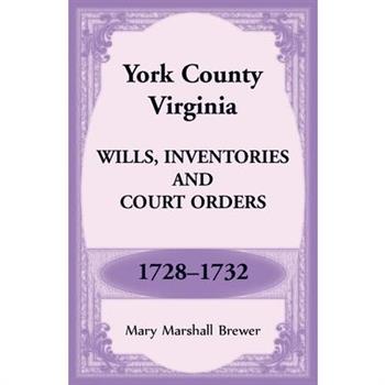 York County, Virginia Wills, Inventories and Court Orders, 1728-1732