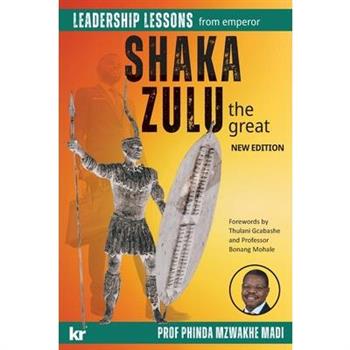 Leadership Lessons from Emperor SHAKA ZULU the Great