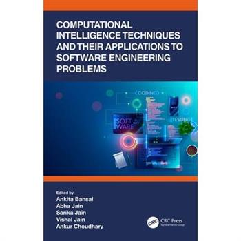 Computational Intelligence Techniques and Their Applications to Software Engineering Problems