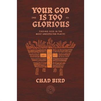 Your God Is Too Glorious