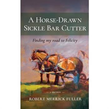 A Horse-Drawn Sickle Bar Cutter