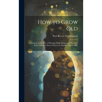 How to Grow Old