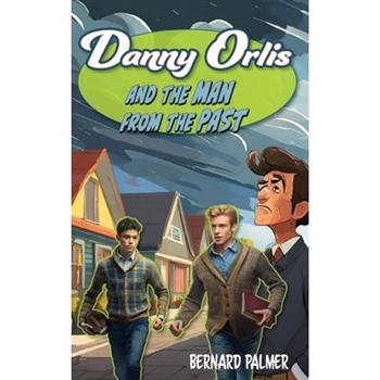 Danny Orlis and the Man from the Past