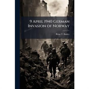 9 April 1940 German Invasion of Norway