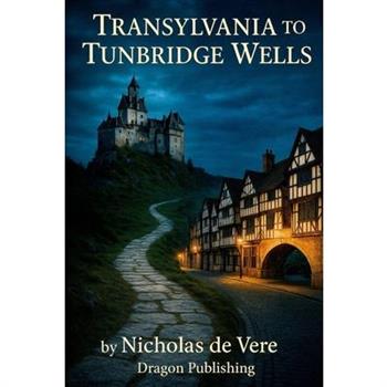 Transylvania To Tunbridge Wells