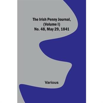 The Irish Penny Journal, (Volume I) No. 48, May 29, 1841