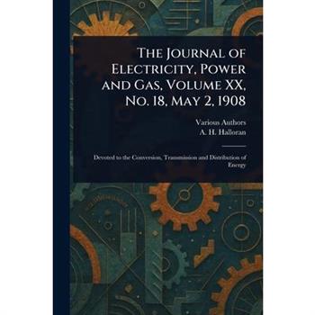 The Journal of Electricity, Power and Gas, Volume XX, No. 18, May 2, 1908
