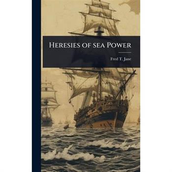 Heresies of sea Power