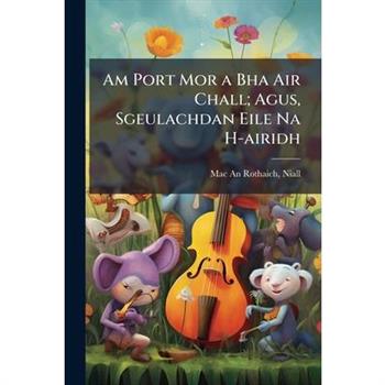 Am Port Mor a Bha Air Chall; Agus, Sgeulachdan Eile Na H-airidh