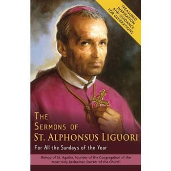 The Sermons of St. Alphonsus Liguori for All the Sundays of the Year