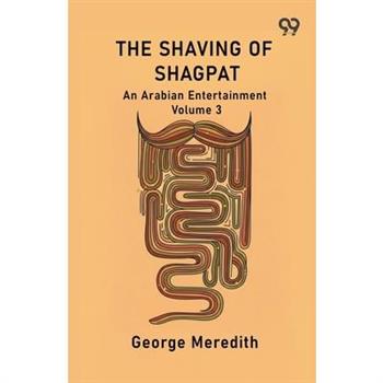 The Shaving Of Shagpat An Arabian Entertainment Volume 3