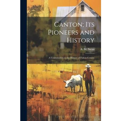 Canton; its Pioneers and History
