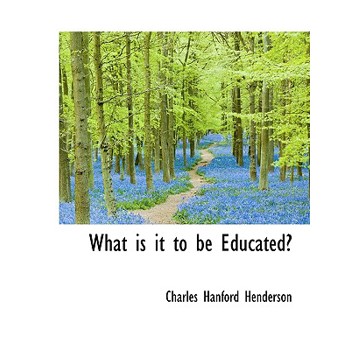What Is It to Be Educated?