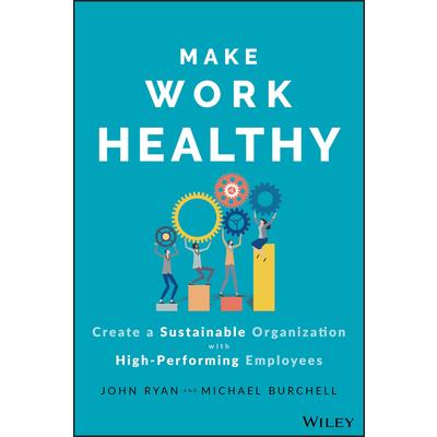 Make Work Healthy