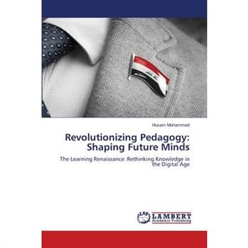 Revolutionizing Pedagogy