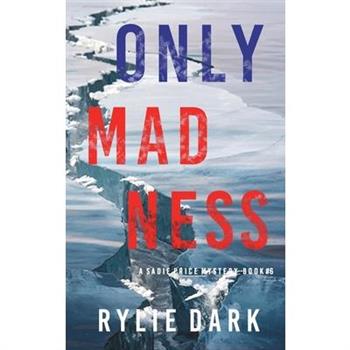 Only Madness (A Sadie Price FBI Suspense Thriller-Book 6)