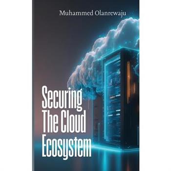 Securing The Cloud Ecosystem