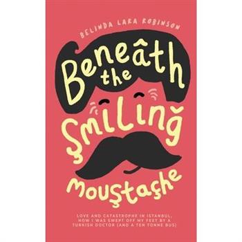 Beneath the Smiling Moustache