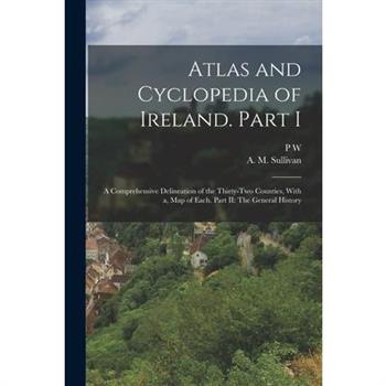 Atlas and Cyclopedia of Ireland. Part I