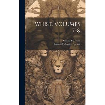 Whist, Volumes 7-8