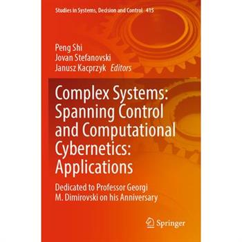 Complex Systems: Spanning Control and Computational Cybernetics: Applications