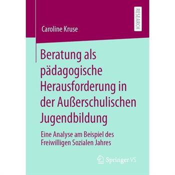 Beratung ALS P瓣dagogische Herausforderung in Der Au?erschulischen Jugendbildung