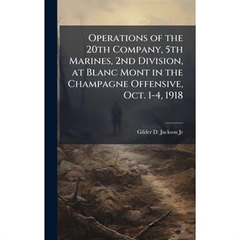Operations of the 20th Company, 5th Marines, 2nd Division, at Blanc Mont in the Champagne Offensive, Oct. 1-4, 1918