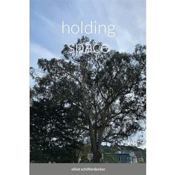 holding space