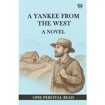 A Yankee From The West A Novel