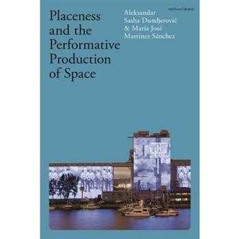 Placeness and the Performative Production of Space