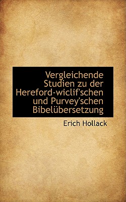 Vergleichende Studien Zu Der Hereford-Wiclif’schen Und Purvey’schen Bibelubersetzung