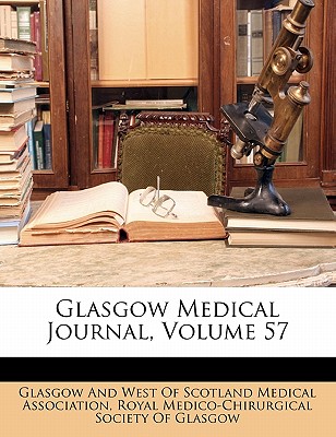 Glasgow Medical Journal, Volume 57