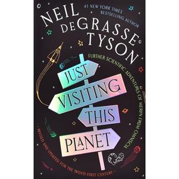 Just Visiting This Planet, Revised and Updated for the Twenty-First Century