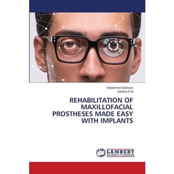 Rehabilitation of Maxillofacial Prostheses Made Easy with Implants