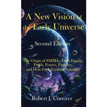 A New Vision of the Early Universe - Second Edition