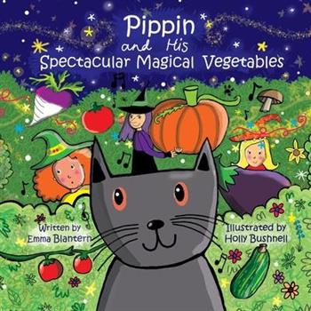 Pippin and His Spectacular Magical Vegetables