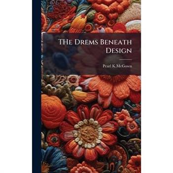 THe Drems Beneath Design