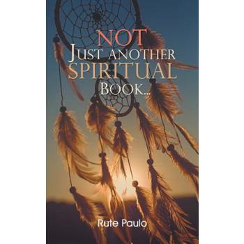 Not Just Another Spiritual Book...