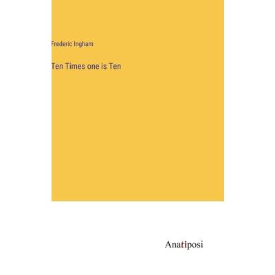 Ten Times one is Ten