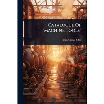 Catalogue Of ”machine Tools”