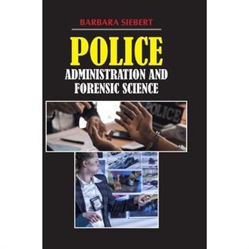 Police Administration and Forensic Science