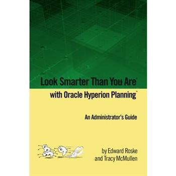 Look Smarter Than You Are with Hyperion Planning