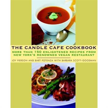 The Candle Cafe Cookbook: Over 150 Enlightened Recipes from New York's Renowned