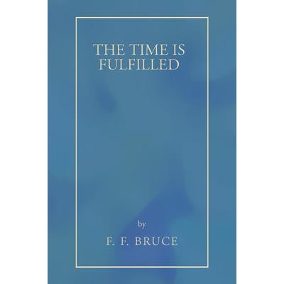 The Time Is Fulfilled