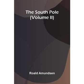 The South Pole (Volume Ii)